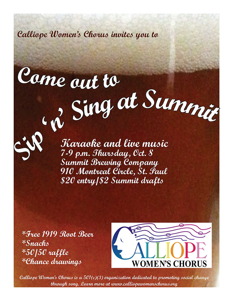 Sip 'n' Sing at Summit  Thursday, Oct. 8 Doors at 6:30 p.m., music 7-9 p.m.  Summit Brewing Company Rathskeller 910 Montreal Circle, St. Paul
